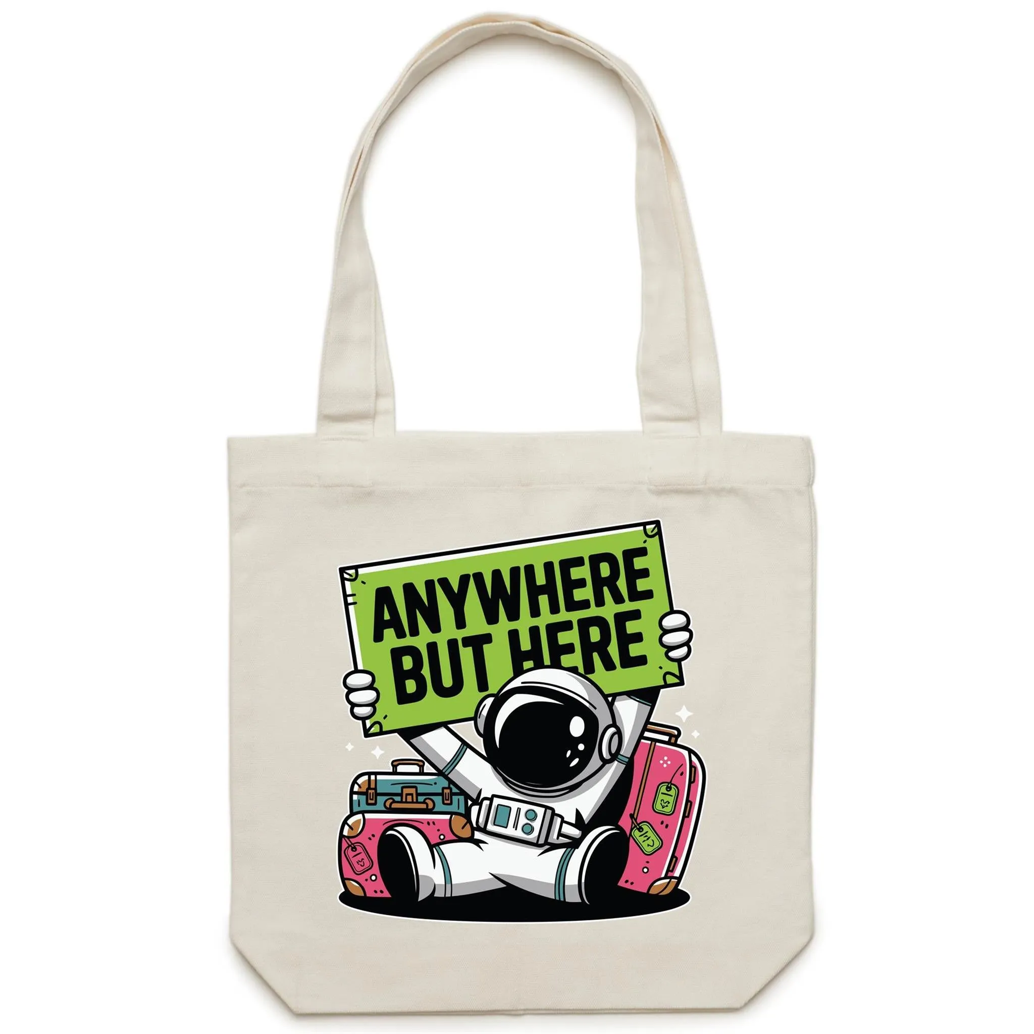 Astronaut, Anywhere But Here - Canvas Tote Bag
