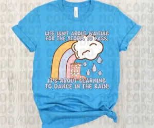 Life Isn't About Waiting For The Storm To Pass. It's About Learning To Dance In The Rain PNG File - Digital Design