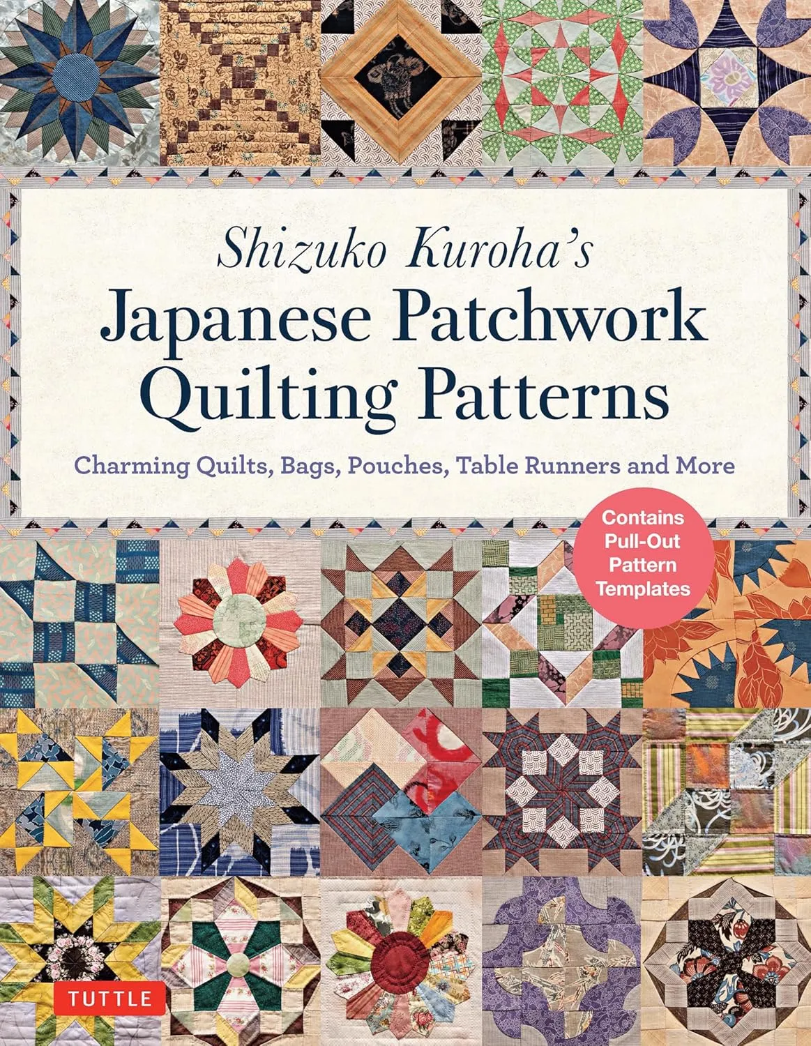 Shizuko Kuroha's Japanese Patchwork Quilting Patterns: Charming Quilts, Bags, Pouches, Table Runners and More Paperback – Illustrated, March 19, 2019